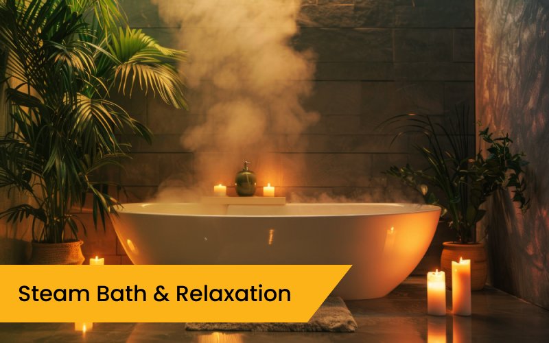 Steam Bath & Relaxation